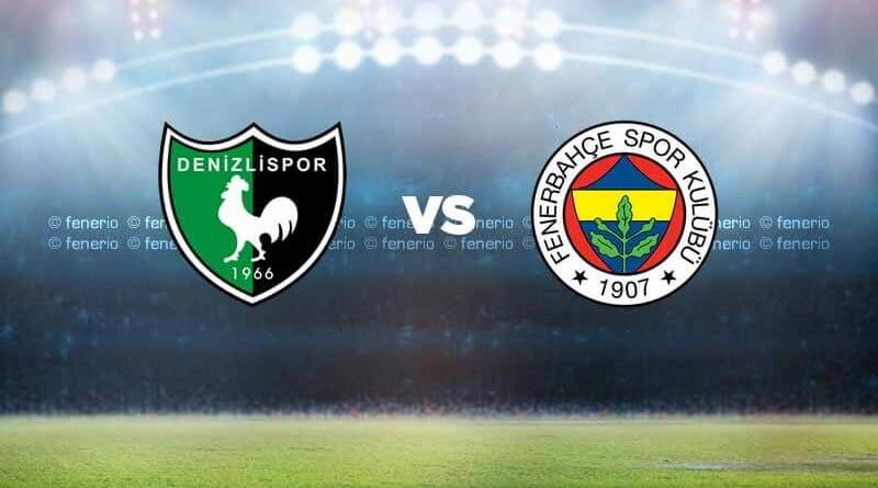 Denizlispor - Fenerbahçe