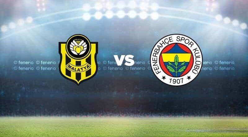 Yeni Malatyaspor - Fenerbahçe