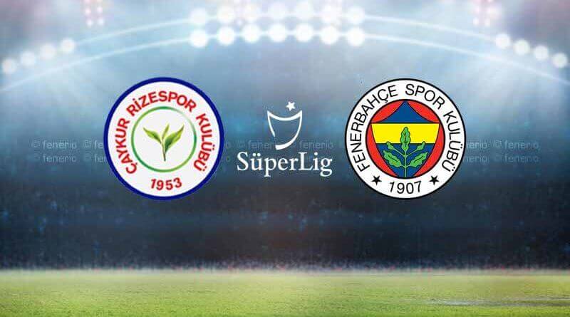 Çaykur Rizespor - Fenerbahçe